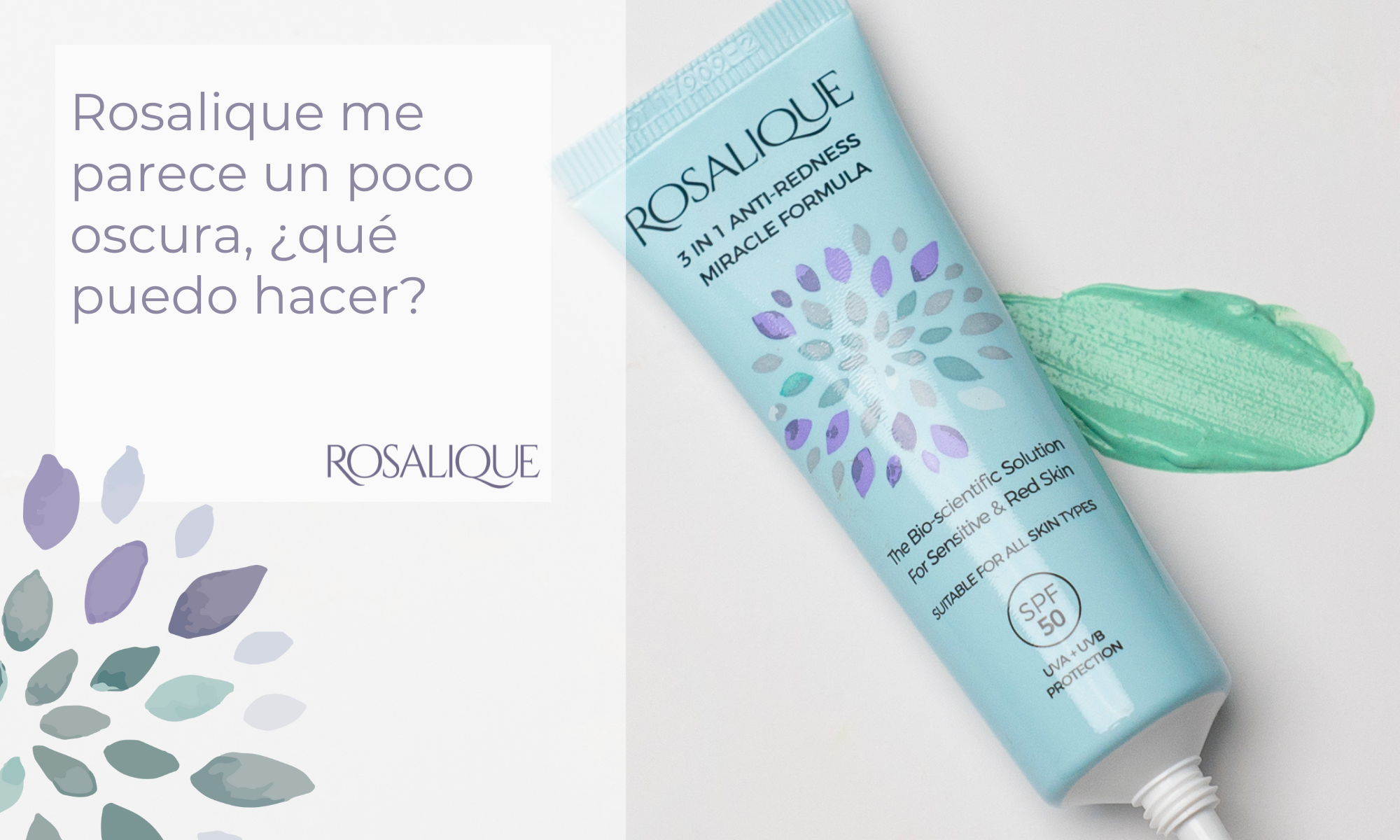 Rosalique me parece un poco oscura, ¿qué puedo hacer?